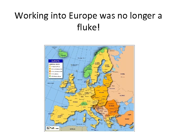 Working into Europe was no longer a fluke! 