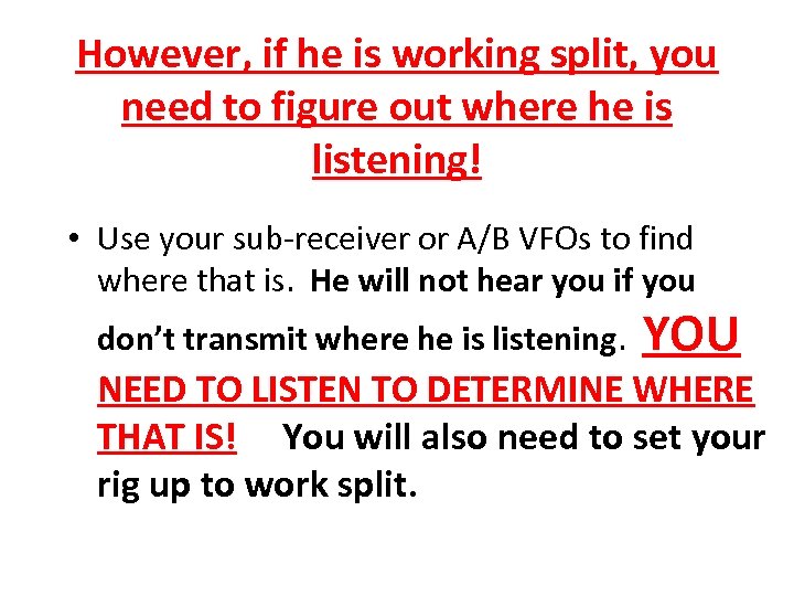 However, if he is working split, you need to figure out where he is