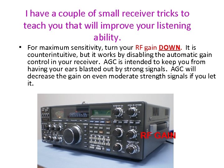I have a couple of small receiver tricks to teach you that will improve