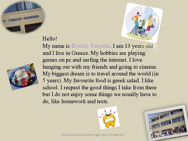 Hello! My name is Bouke Tsepele. I am 13 years old and I live