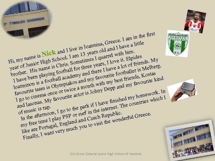 irst in the f am reece. I a, G little Ioannin and I have