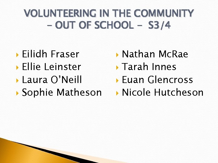VOLUNTEERING IN THE COMMUNITY - OUT OF SCHOOL - S 3/4 Eilidh Fraser Ellie