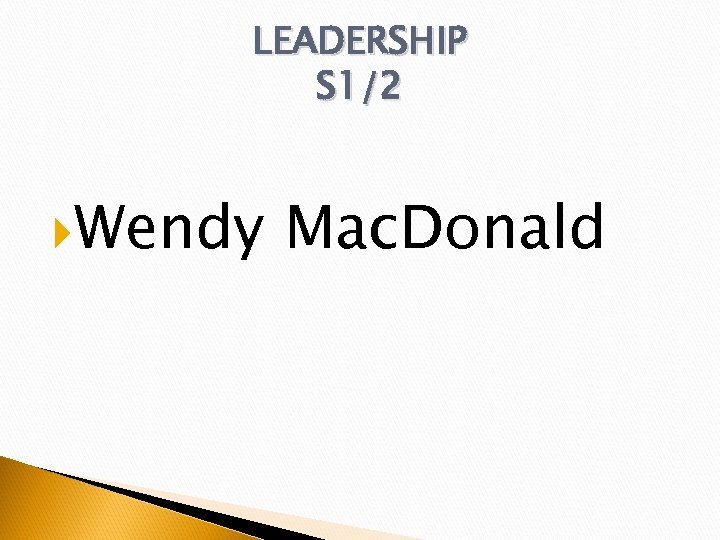 LEADERSHIP S 1/2 Wendy Mac. Donald 