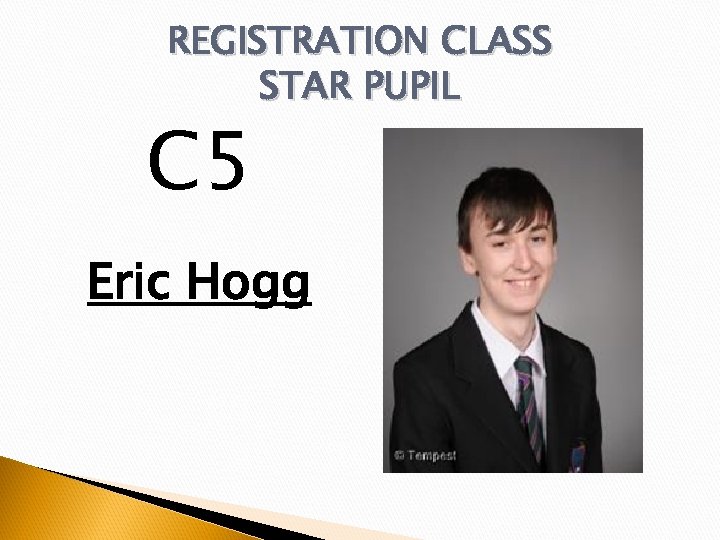 REGISTRATION CLASS STAR PUPIL C 5 Eric Hogg 