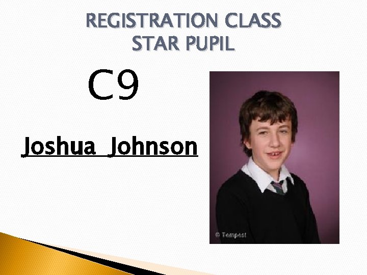 REGISTRATION CLASS STAR PUPIL C 9 Joshua Johnson 