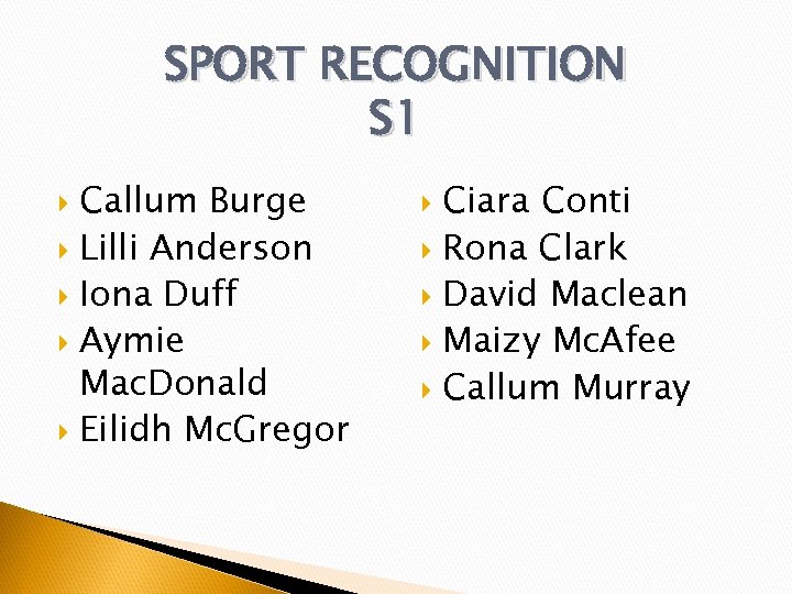 SPORT RECOGNITION S 1 Callum Burge Lilli Anderson Iona Duff Aymie Mac. Donald Eilidh