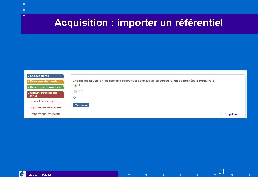 Acquisition : importer un référentiel ADD 27/11/2012 11 