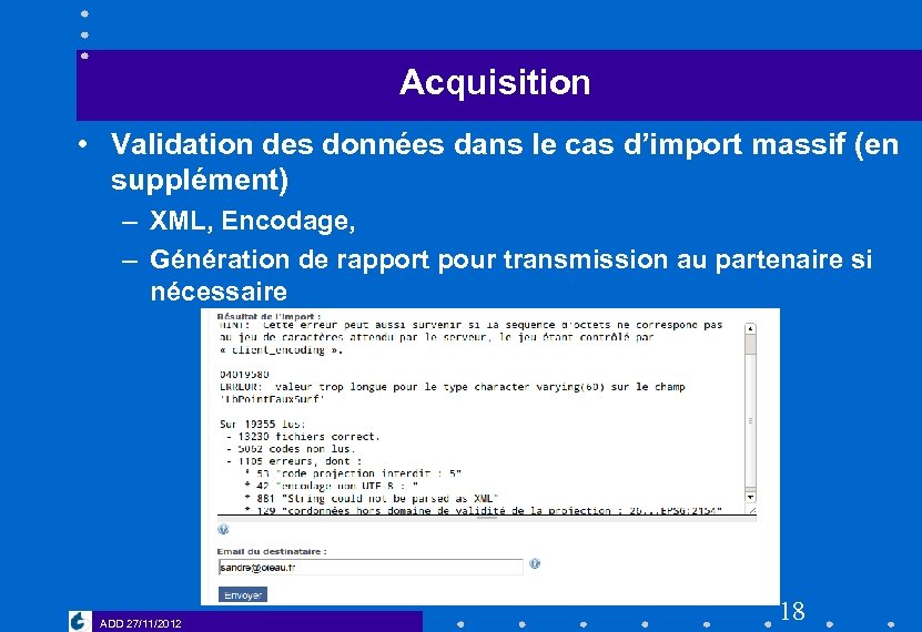 Acquisition • Validation des données dans le cas d’import massif (en supplément) – XML,