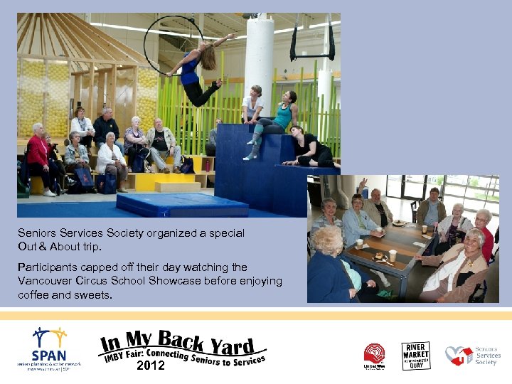 Seniors Services Society organized a special Out & About trip. Participants capped off their