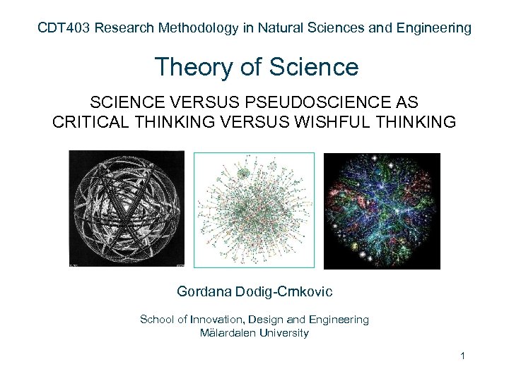 CDT 403 Research Methodology in Natural Sciences and Engineering Theory of Science SCIENCE VERSUS