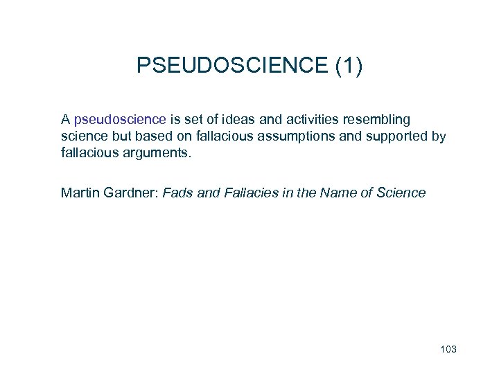 PSEUDOSCIENCE (1) A pseudoscience is set of ideas and activities resembling science but based