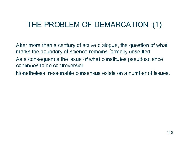 THE PROBLEM OF DEMARCATION (1) After more than a century of active dialogue, the