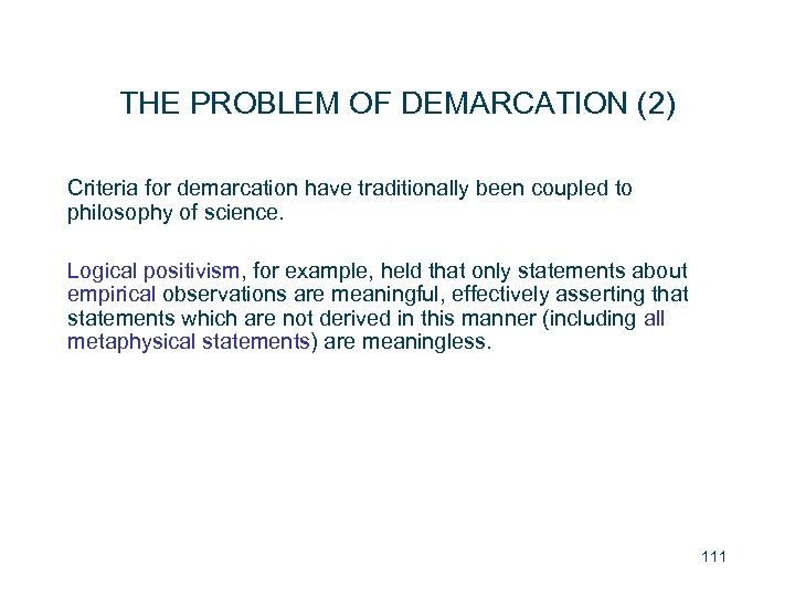 THE PROBLEM OF DEMARCATION (2) Criteria for demarcation have traditionally been coupled to philosophy