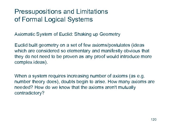 Pressupositions and Limitations of Formal Logical Systems Axiomatic System of Euclid: Shaking up Geometry