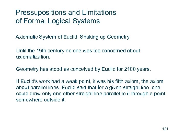 Pressupositions and Limitations of Formal Logical Systems Axiomatic System of Euclid: Shaking up Geometry