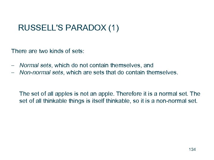 RUSSELL'S PARADOX (1) There are two kinds of sets: – Normal sets, which do