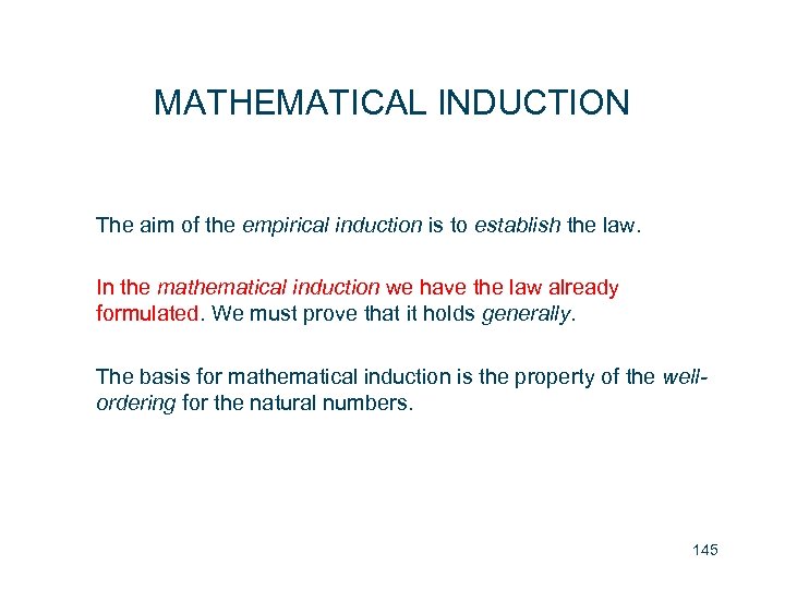 MATHEMATICAL INDUCTION The aim of the empirical induction is to establish the law. In
