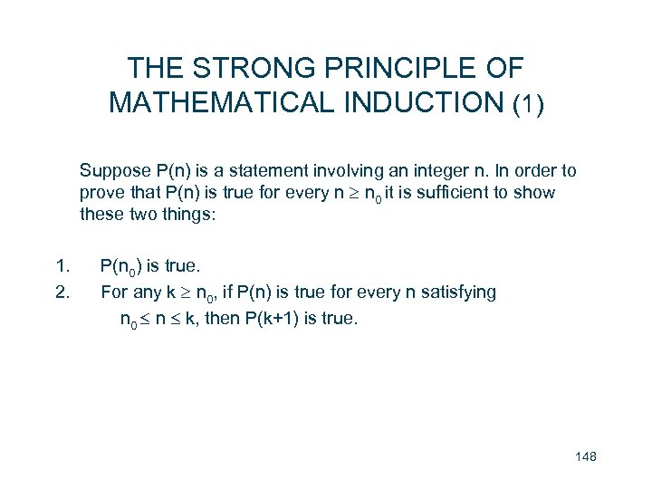 THE STRONG PRINCIPLE OF MATHEMATICAL INDUCTION (1) Suppose P(n) is a statement involving an