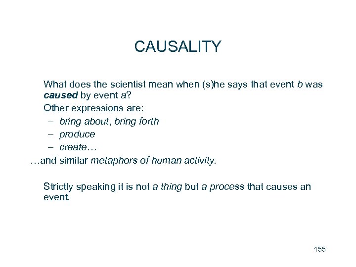 CAUSALITY What does the scientist mean when (s)he says that event b was caused