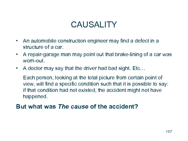 CAUSALITY • An automobile construction engineer may find a defect in a structure of