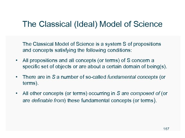 The Classical (Ideal) Model of Science The Classical Model of Science is a system