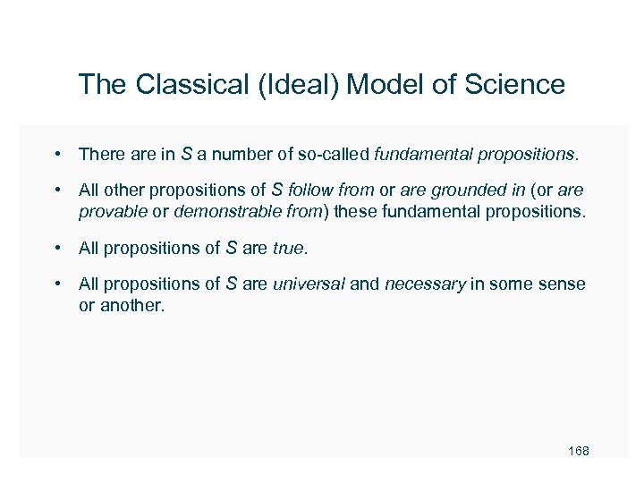 The Classical (Ideal) Model of Science • There are in S a number of