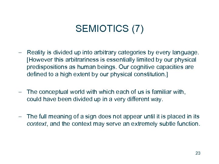 SEMIOTICS (7) – Reality is divided up into arbitrary categories by every language. [However