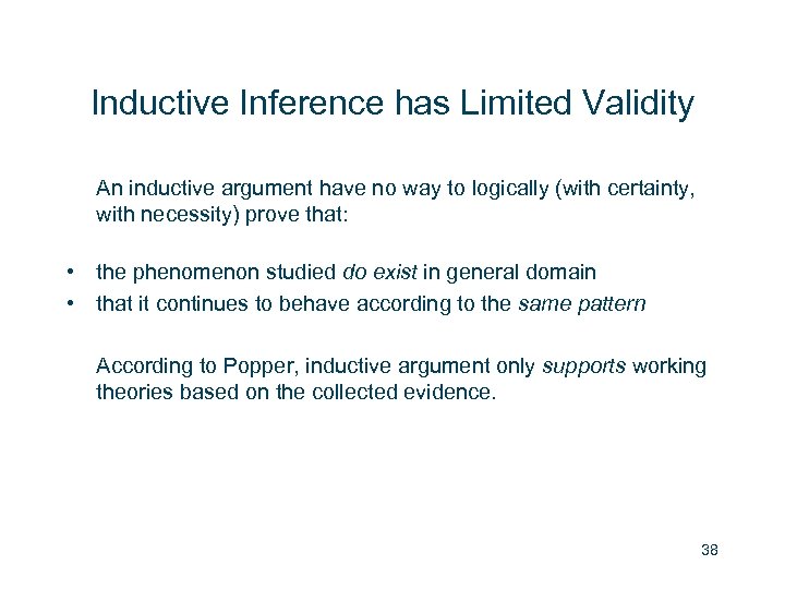 Inductive Inference has Limited Validity An inductive argument have no way to logically (with