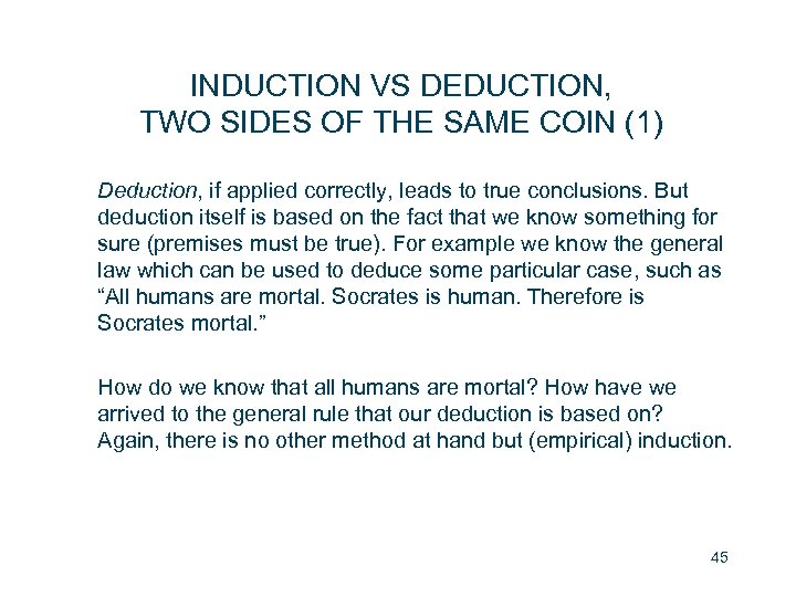 INDUCTION VS DEDUCTION, TWO SIDES OF THE SAME COIN (1) Deduction, if applied correctly,