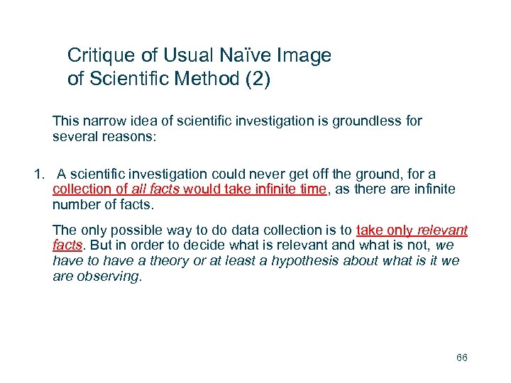 Critique of Usual Naïve Image of Scientific Method (2) This narrow idea of scientific