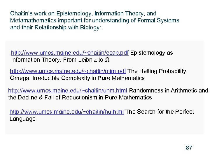 Chaitin’s work on Epistemology, Information Theory, and Metamathematics important for understanding of Formal Systems