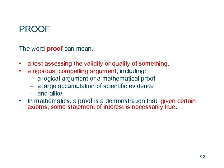 PROOF The word proof can mean: • a test assessing the validity or quality