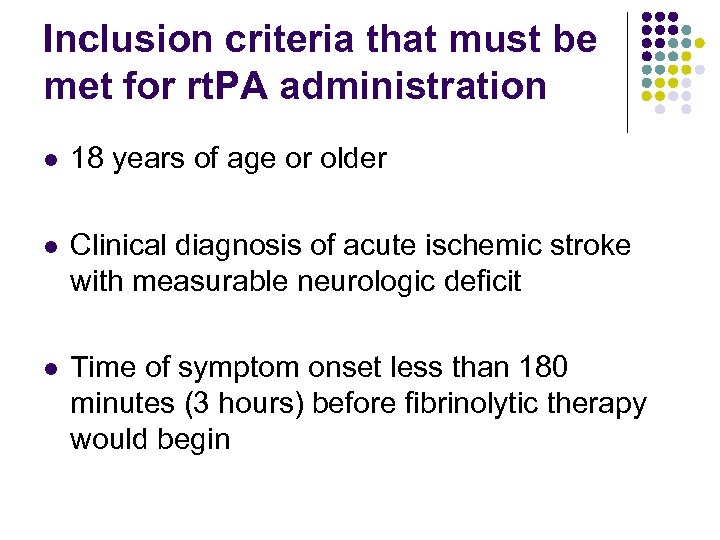 Inclusion criteria that must be met for rt. PA administration l 18 years of