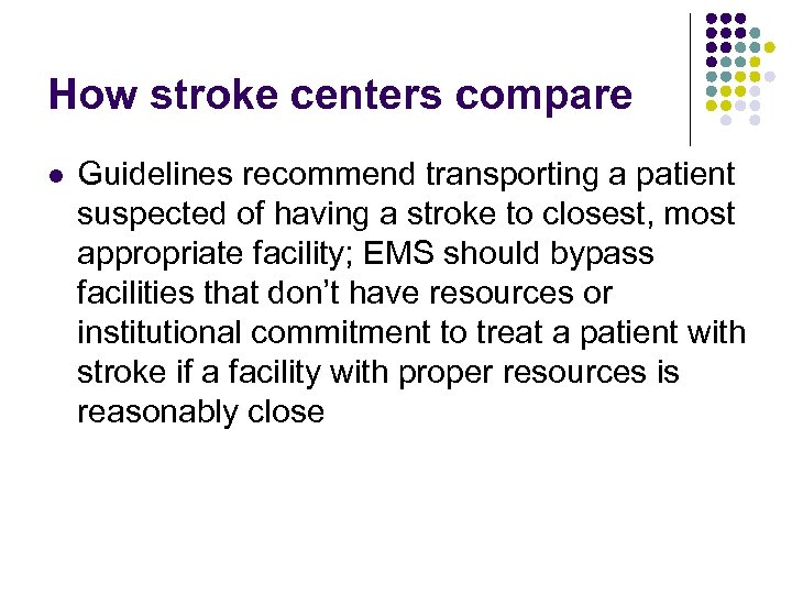 How stroke centers compare l Guidelines recommend transporting a patient suspected of having a