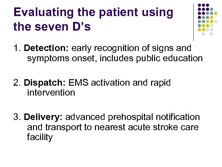 Evaluating the patient using the seven D’s 1. Detection: early recognition of signs and