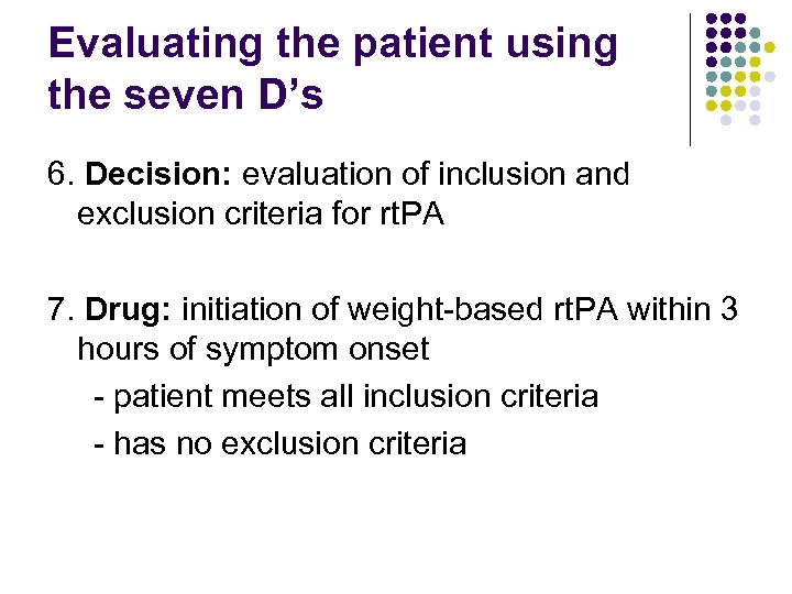 Evaluating the patient using the seven D’s 6. Decision: evaluation of inclusion and exclusion