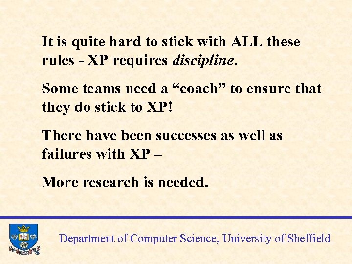 It is quite hard to stick with ALL these rules - XP requires discipline.