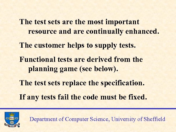 The test sets are the most important resource and are continually enhanced. The customer