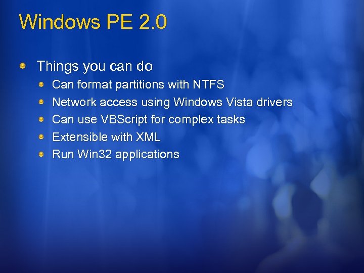 Windows PE 2. 0 Things you can do Can format partitions with NTFS Network