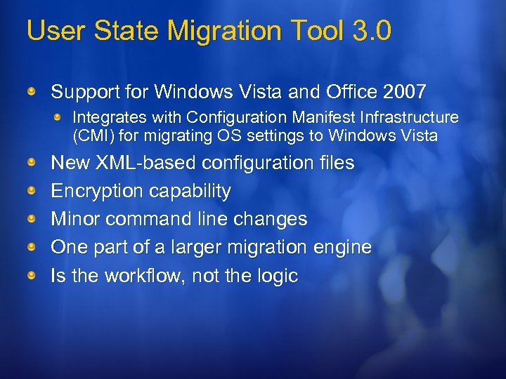 User State Migration Tool 3. 0 Support for Windows Vista and Office 2007 Integrates