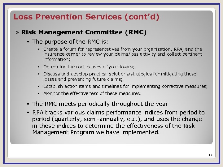 Loss Prevention Services (cont’d) Ø Risk Management Committee (RMC) § The purpose of the