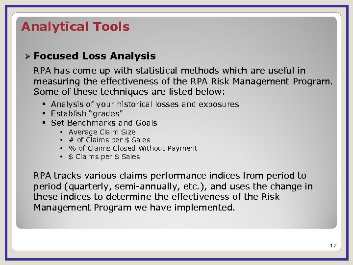 Analytical Tools Ø Focused Loss Analysis RPA has come up with statistical methods which