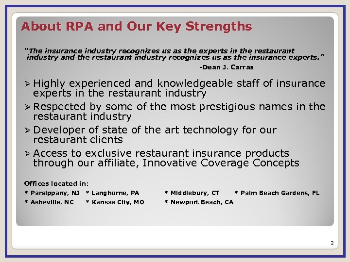 About RPA and Our Key Strengths “The insurance industry recognizes us as the experts