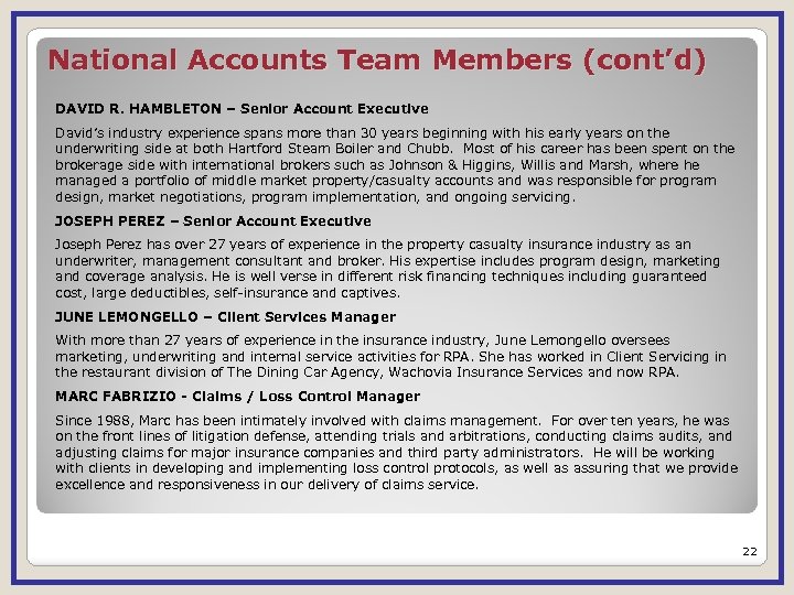 National Accounts Team Members (cont’d) DAVID R. HAMBLETON – Senior Account Executive David’s industry