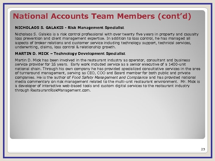 National Accounts Team Members (cont’d) NICHOLAOS S. GALAKIS - Risk Management Specialist Nicholaos S.