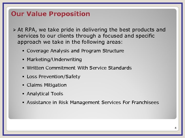 Our Value Proposition Ø At RPA, we take pride in delivering the best products