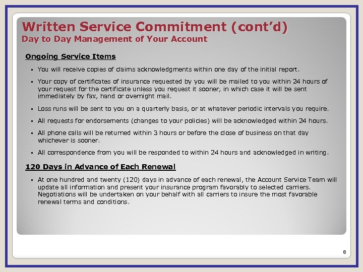 Written Service Commitment (cont’d) Day to Day Management of Your Account Ongoing Service Items