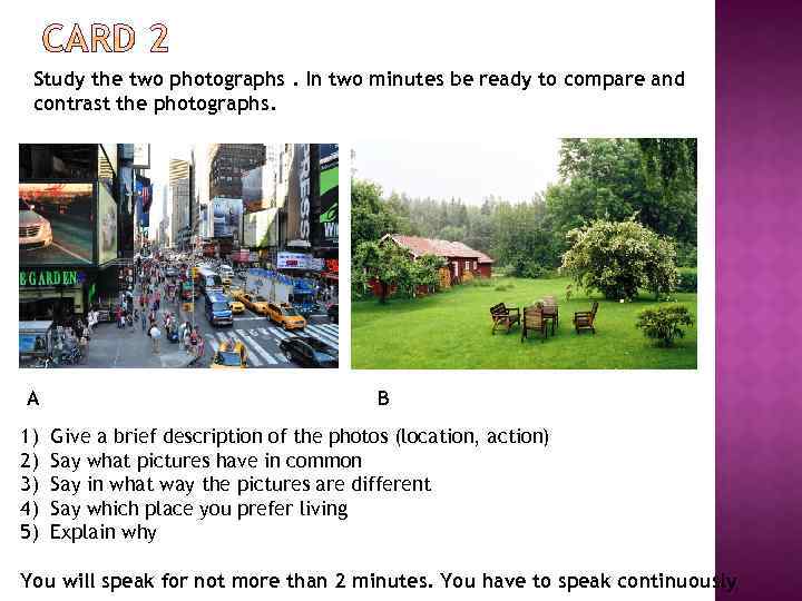 Study the two photographs. In two minutes be ready to compare and contrast the