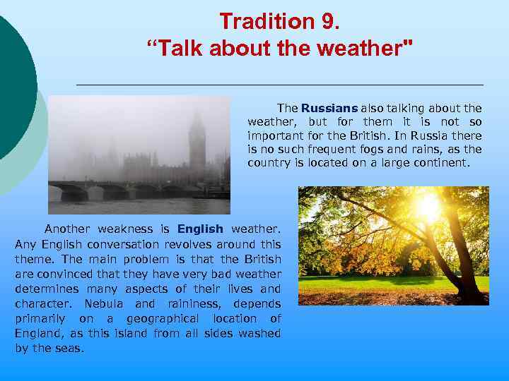 Tradition 9. “Talk about the weather
