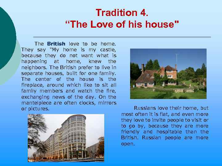 Tradition 4. “The Love of his house